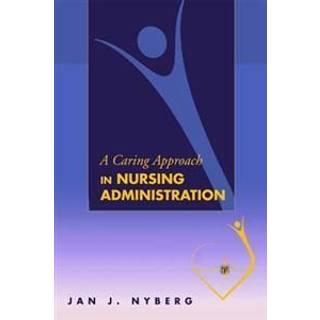 A Caring Approach in Nursing Administration