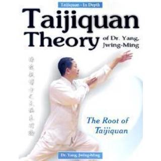 Taijiquan Theory of Dr. Yang, Jwing-Ming