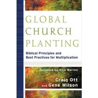 Global Church Planting – Biblical Principles and Best Practices for Multiplication