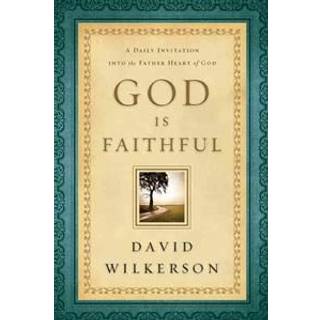 God Is Faithful – A Daily Invitation into the Father Heart of God