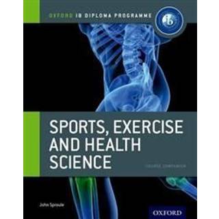Oxford IB Diploma Programme: Sports, Exercise and Health Science Course Companion