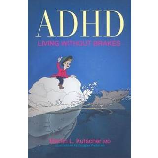 ADHD - Living without Brakes
