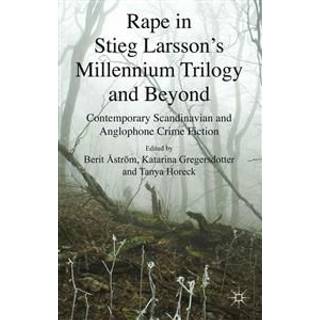 Rape in Stieg Larsson's Millennium Trilogy and Beyond