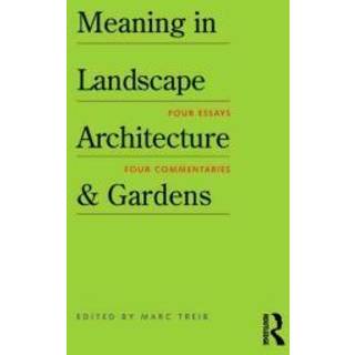 Meaning in Landscape Architecture and Gardens