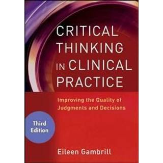 Critical Thinking in Clinical Practice