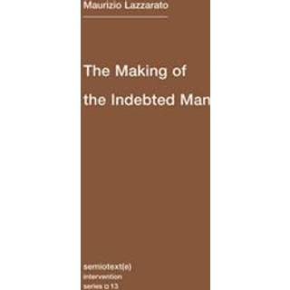 The Making of the Indebted Man