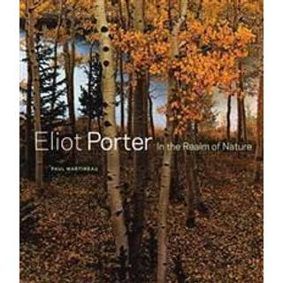 Eliot Porter – In the Realm of Nature