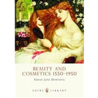 Beauty and Cosmetics 1550 to 1950