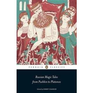 Russian Magic Tales from Pushkin to Platonov