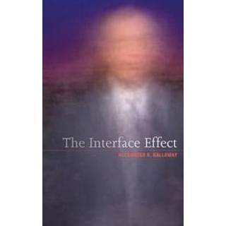 The Interface Effect (4, 2012) | Alexander R. Galloway