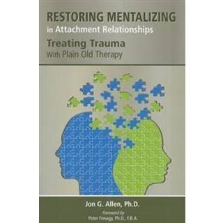 Restoring Mentalizing in Attachment Relationships