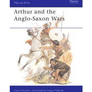 Arthur and the Anglo-Saxon Wars