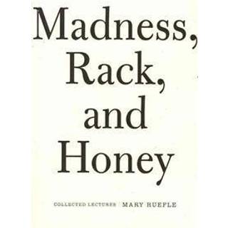 Madness, Rack, and Honey