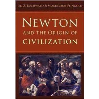 Newton and the Origin of Civilization