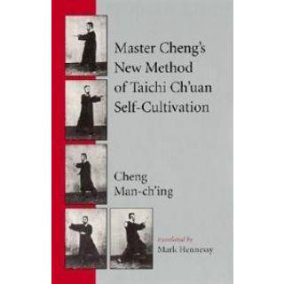 Master Cheng's New Method of Taichi Ch'uan Self-Cultivation