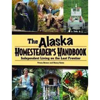 Alaska Homesteader's Handbook