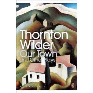 Our Town and Other Plays