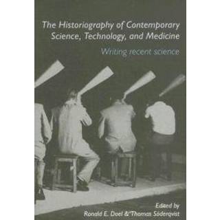 The Historiography of Contemporary Science, Technology, and Medicine