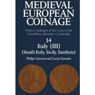 Medieval European Coinage: Volume 14, South Italy, Sicily, Sardinia