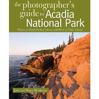 The Photographer's Guide to Acadia National Park