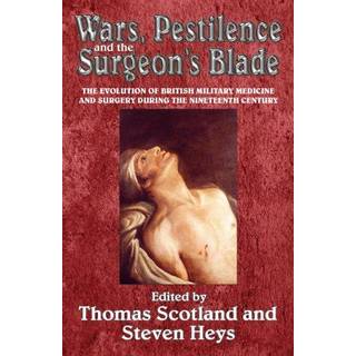 Wars, Pestilence and the Surgeon's Blade