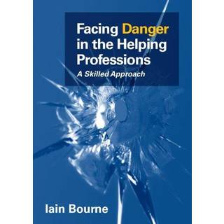 Facing Danger in the Helping Professions: A Skilled Approach