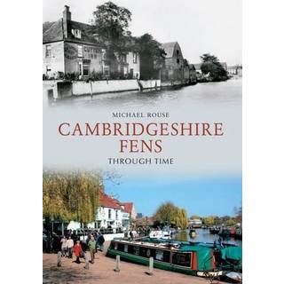 The Cambridgeshire Fens Through Time