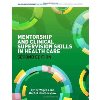 Mentorship and Clinical Supervision Skills in Health Care