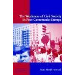 The Weakness of Civil Society in Post-Communist Europe