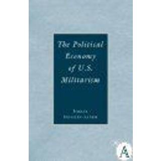 The Political Economy of U.S. Militarism