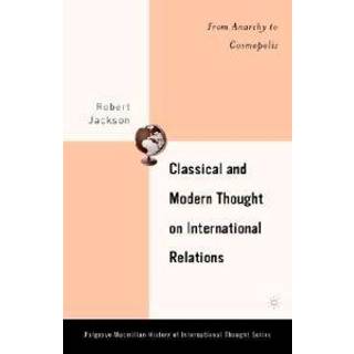 Classical and Modern Thought on International Relations