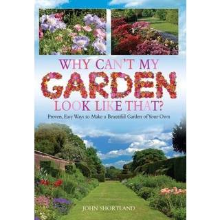 Why Can't My Garden Look Like That ?