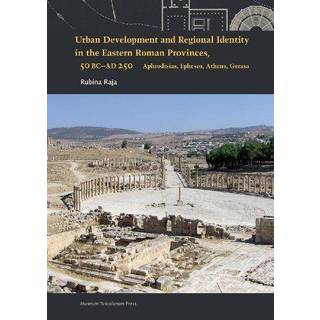 Urban Development and Regional Identity in the Eastern Roman Provinces, 50 BC - AD 250