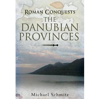 Roman Conquests: The Danube Frontier