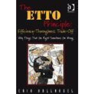 The ETTO Principle: Efficiency-Thoroughness Trade-Off