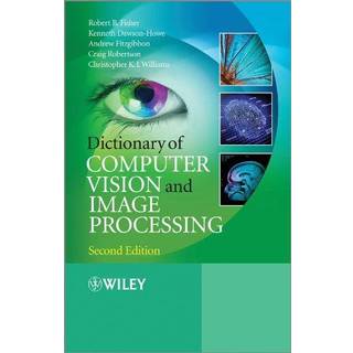 Dictionary of Computer Vision and Image Processing (4, 2013) | Andrew Fitzgibbon,Emanuele Trucco,Christopher K. I. Williams,Toby P. Breckon,Kenneth Dawson-Howe,Craig Robertson,Robert B. Fisher