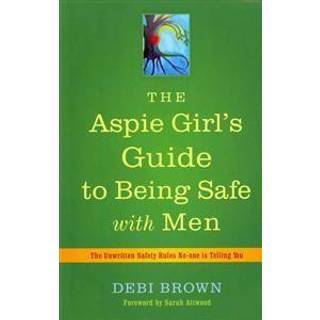 The Aspie Girl's Guide to Being Safe with Men
