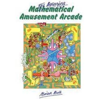The Amazing Mathematical Amusement Arcade