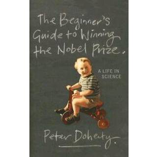 The Beginner's Guide to Winning the Nobel Prize