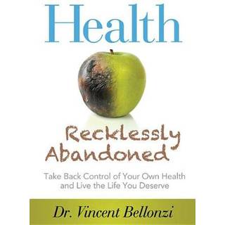 Health Recklessly Abandoned