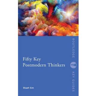 Fifty Key Postmodern Thinkers
