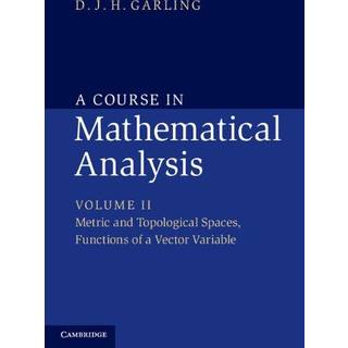 A Course in Mathematical Analysis: Volume 2, Metric and Topological Spaces, Functions of a Vector Variable