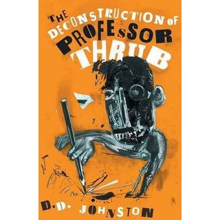 The Deconstruction of Professor Thrub