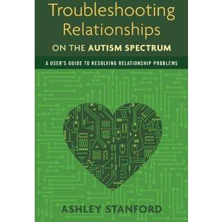 Troubleshooting Relationships on the Autism Spectrum