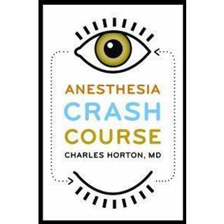 Anesthesia Crash Course