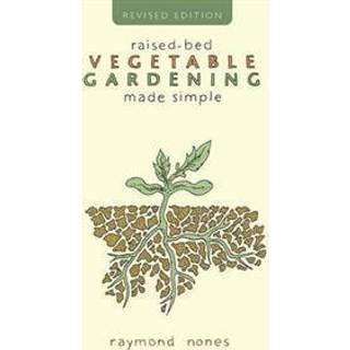 Raised-Bed Vegetable Gardening Made Simple