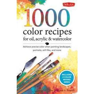 1,500 Color Mixing Recipes for Oil, Acrylic & Watercolor