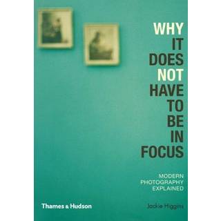 Why It Does Not Have To Be In Focus