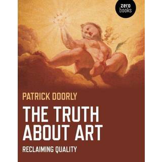 Truth about Art, The – Reclaiming quality