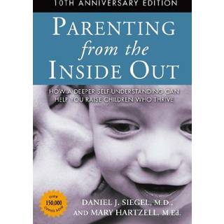 Parenting from the Inside out - 10th Anniversary Edition